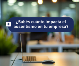 ¿Sabés cuánto impacta el ausentismo en tu empresa?